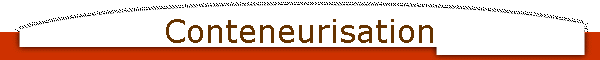 Conteneurisation