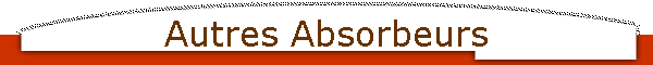 Autres Absorbeurs